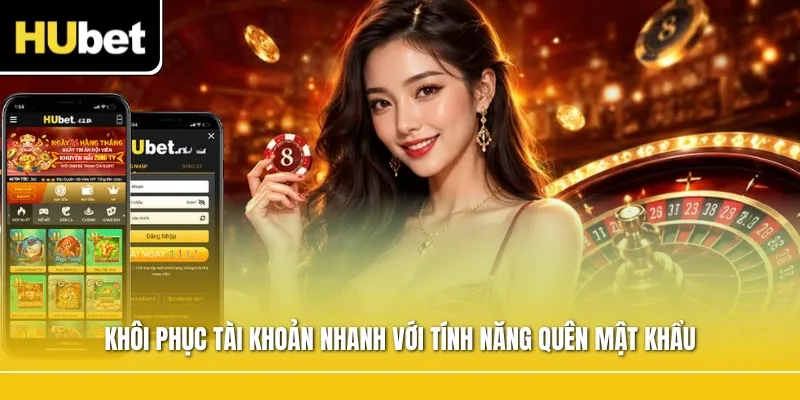 Khôi phục tài khoản nhanh với tính năng quên mật khẩu