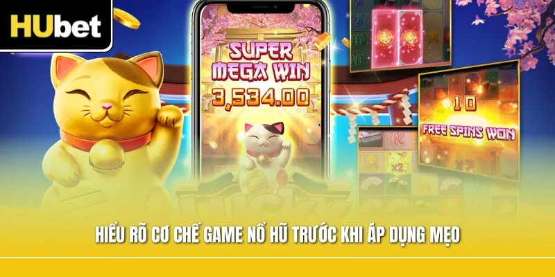 Hiểu rõ cơ chế game nổ hũ trước khi áp dụng mẹo
