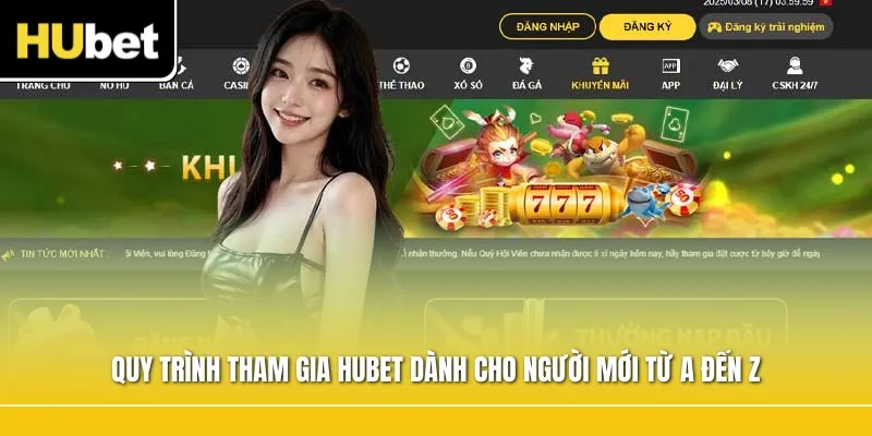 Quy trình tham gia HUBET dành cho người mới từ A đến Z